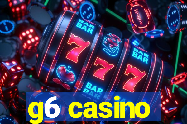 g6 casino